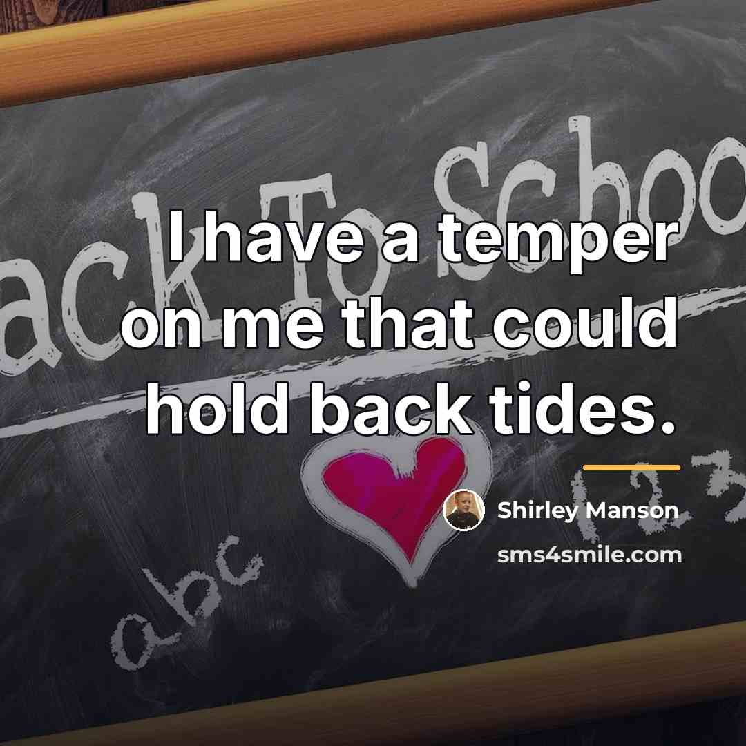 “I have a temper on me that could hold back…” quote by Shirley Manson