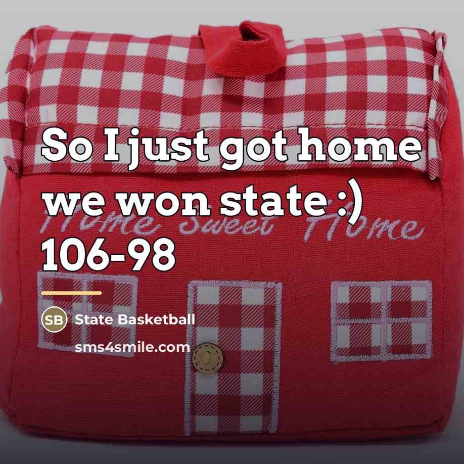 “So I just got home we won state :) 106-98…” quote by State Basketball