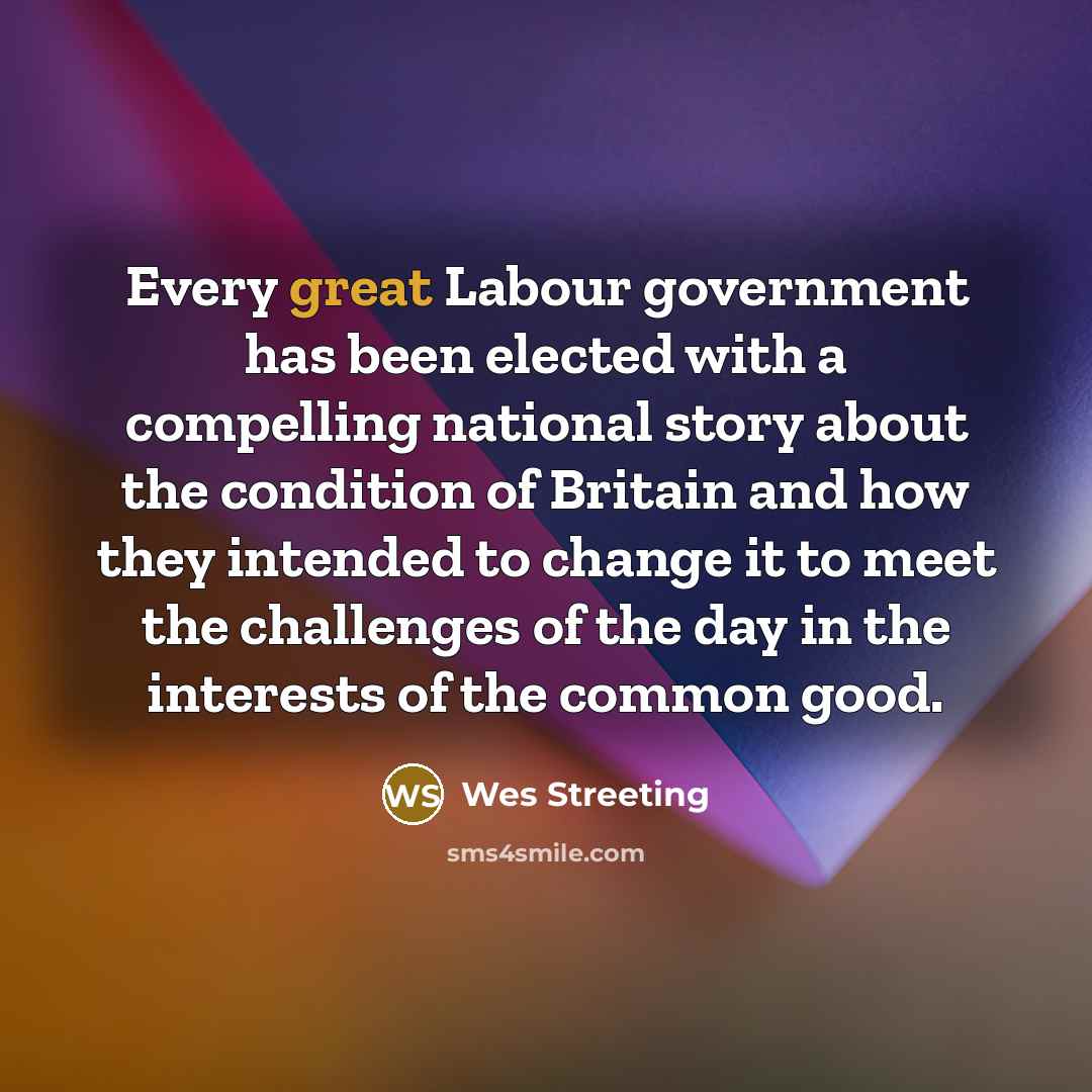 “Every great Labour government has been elected with a compelling…” quote by Wes Streeting