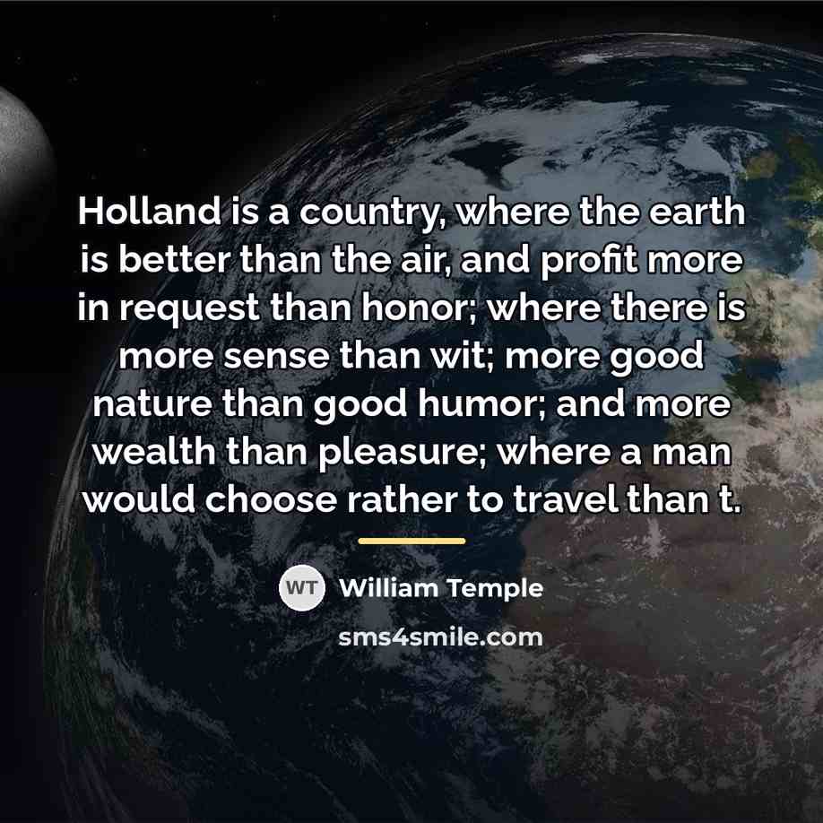 “Holland is a country, where the earth is better than…” quote by William Temple