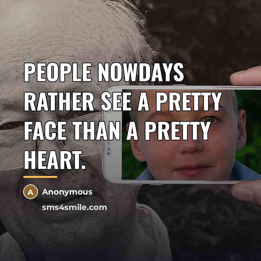 “People nowdays rather see a pretty face than a pretty…” quote by Anonymous