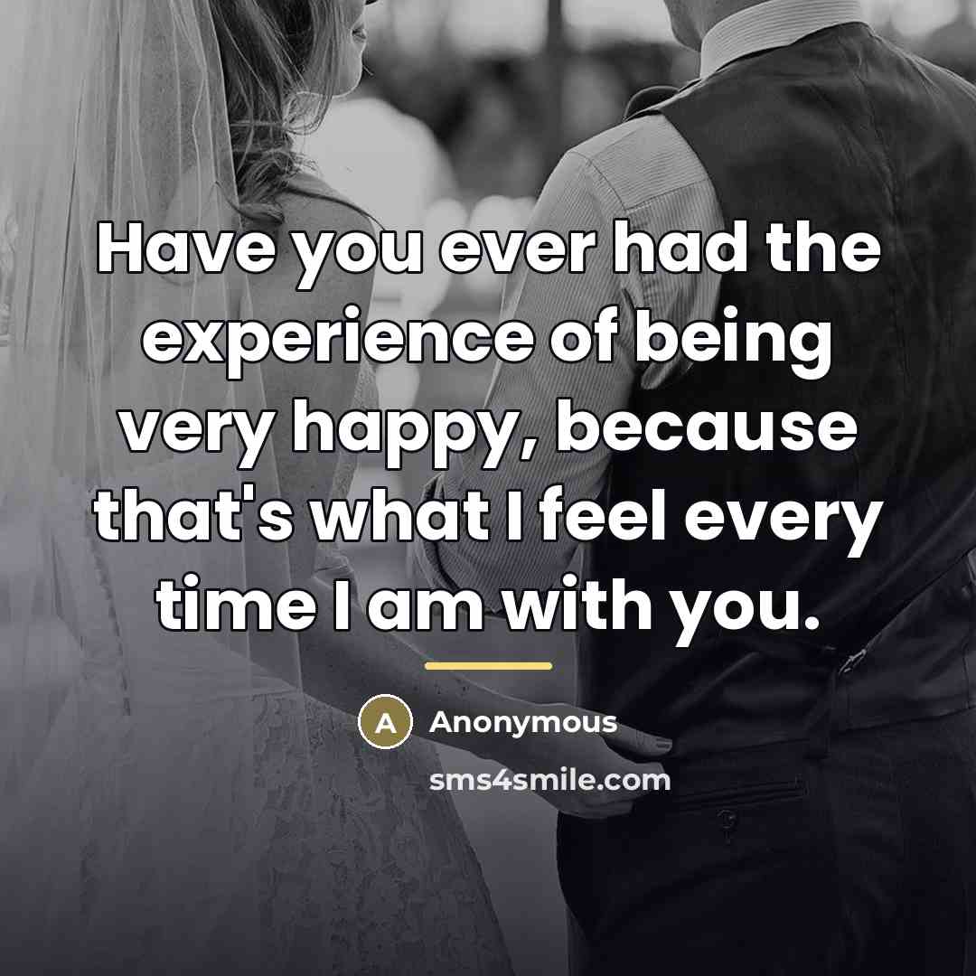 “Have you ever had the experience of being very happy,…” quote by Anonymous
