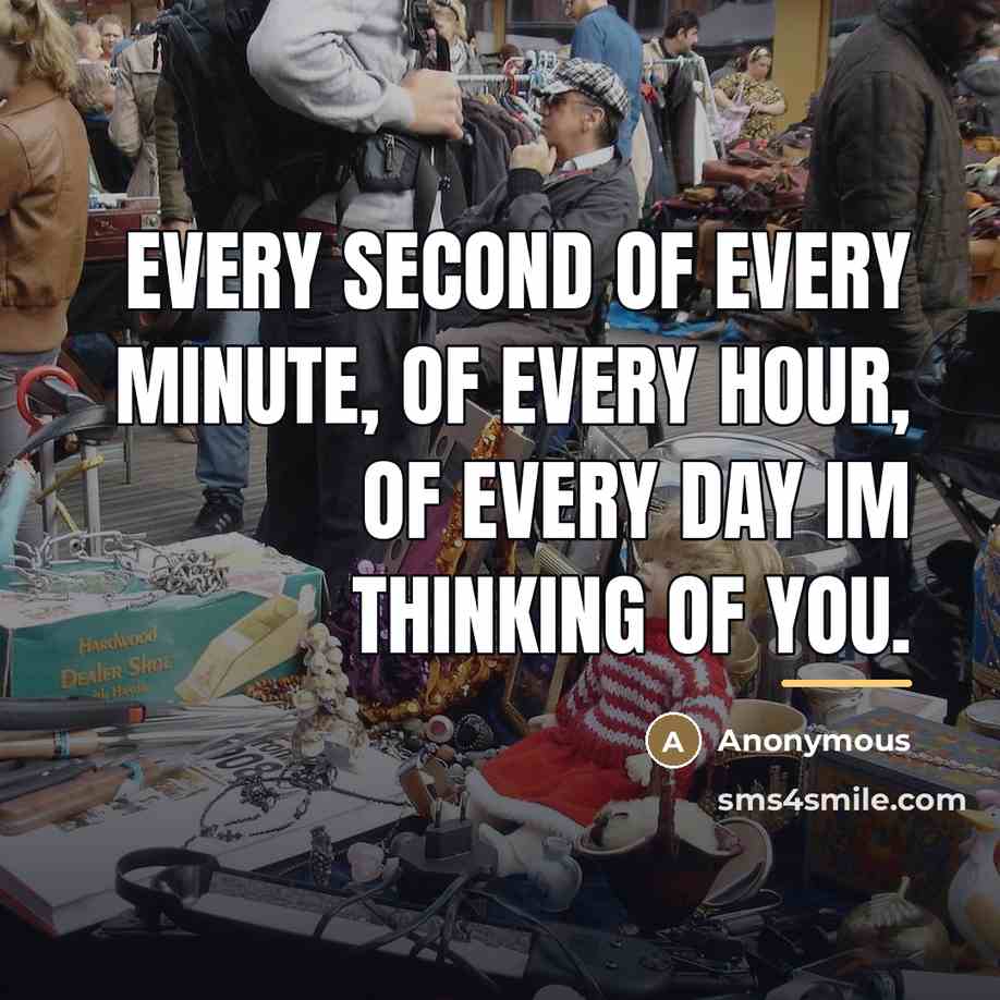 “Every second of every minute, of every hour, of every…” quote by Anonymous