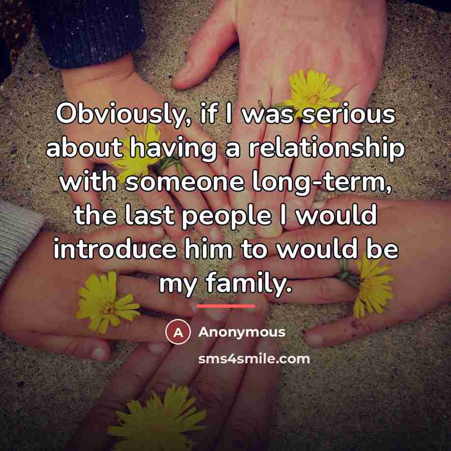 “Obviously, if I was serious about having a relationship with…” quote by Anonymous