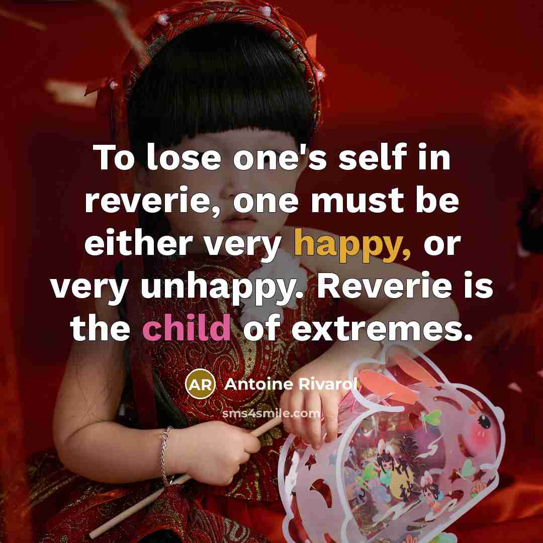 “To lose one's self in reverie, one must be either…” quote by Antoine Rivarol