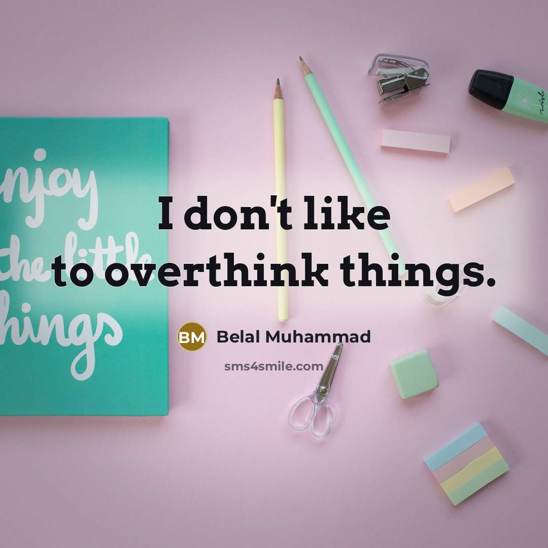 “I don't like to overthink things.…” quote by Belal Muhammad