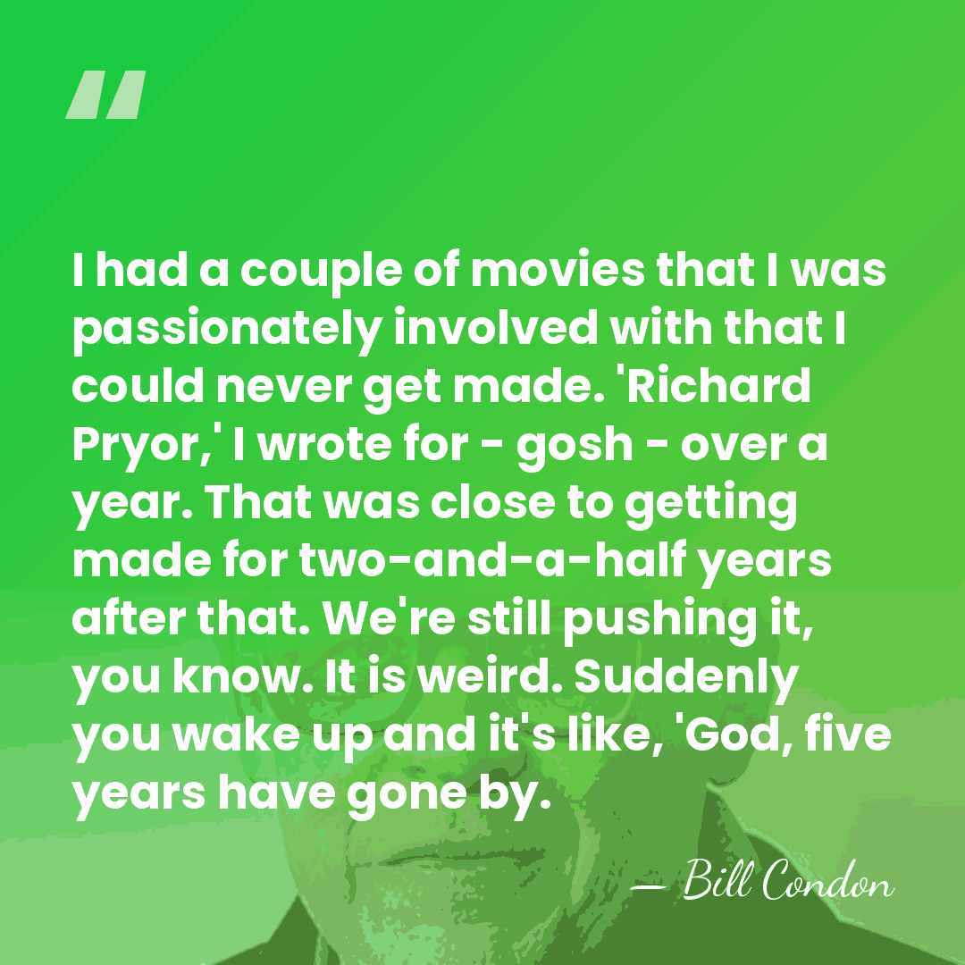 I had a couple of movies that I was passionately involved with&hellip; - Bill Condon