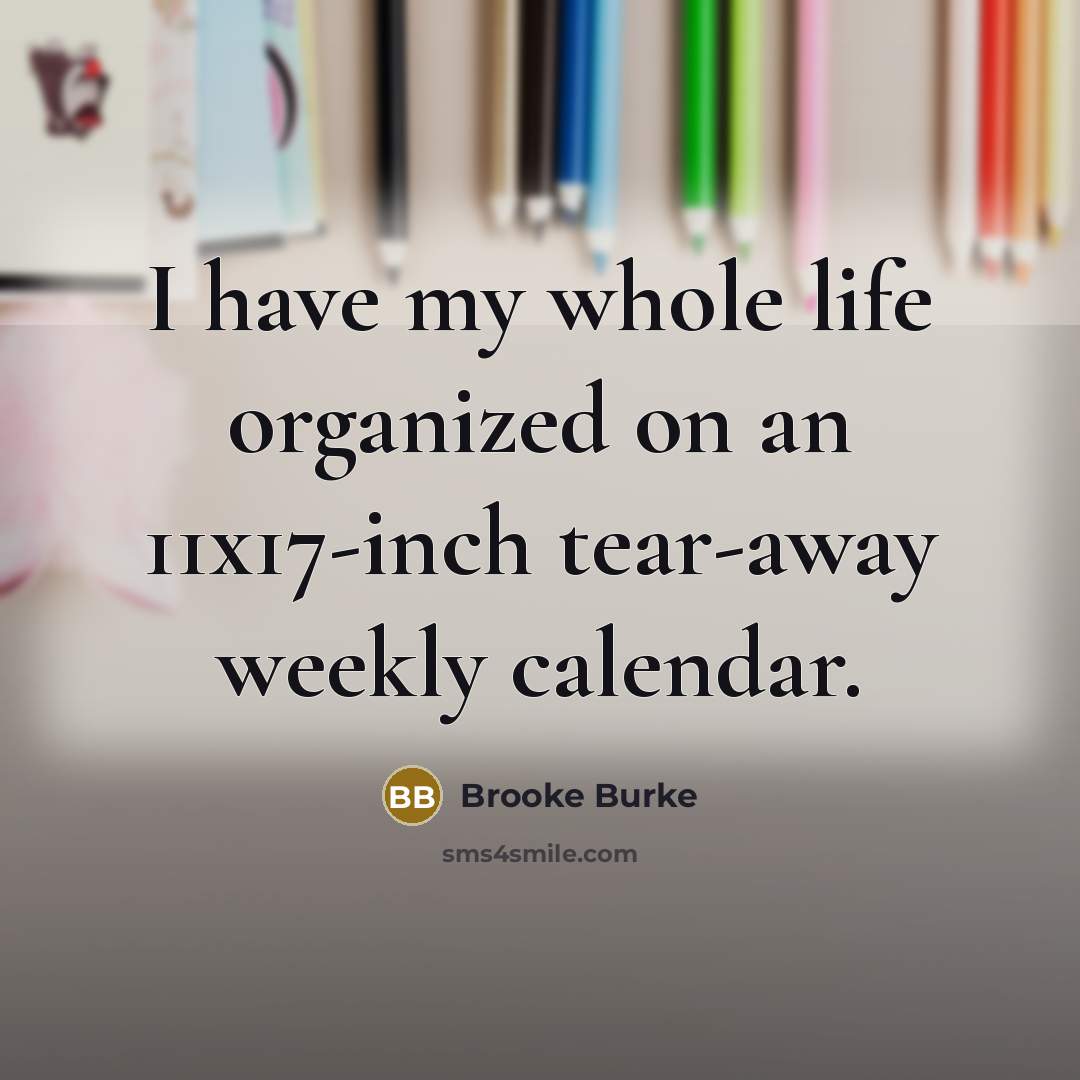 “I have my whole life organized on an 11x17-inch tear-away…” quote by Brooke Burke