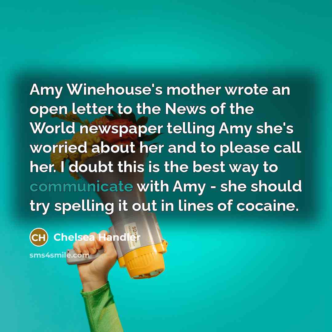 “Amy Winehouse's mother wrote an open letter to the News…” quote by Chelsea Handler