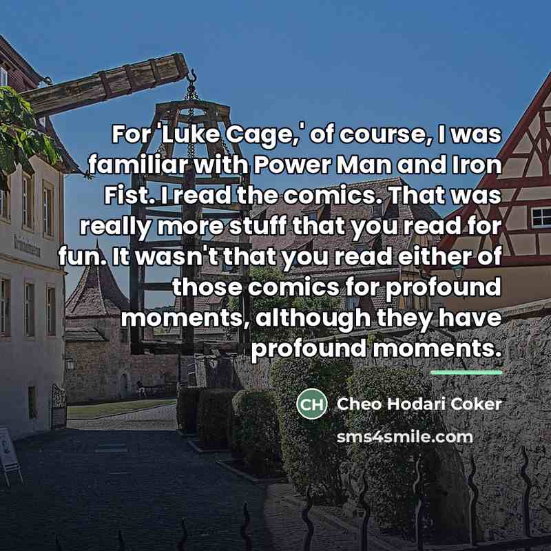 “For 'Luke Cage,' of course, I was familiar with Power…” quote by Cheo Hodari Coker