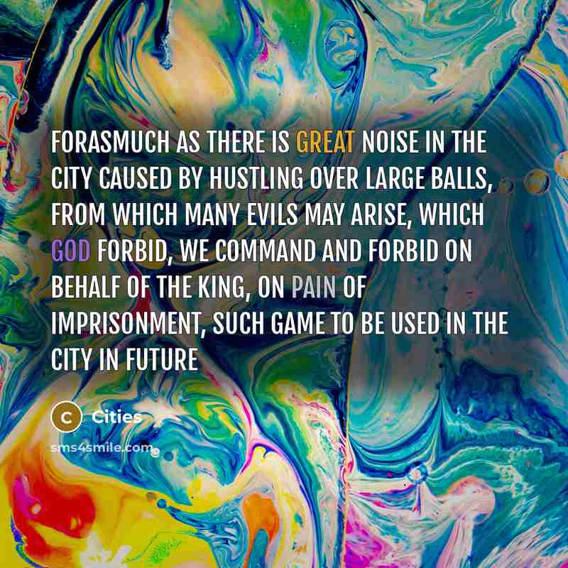 “Forasmuch as there is great noise in the city caused…” quote by Cities