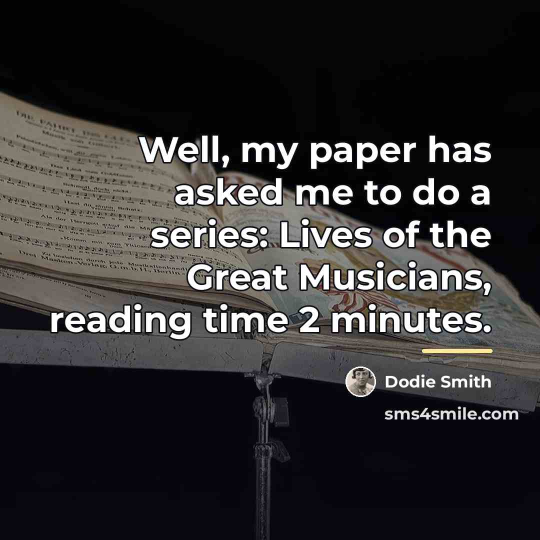 “Well, my paper has asked me to do a series:…” quote by Dodie Smith