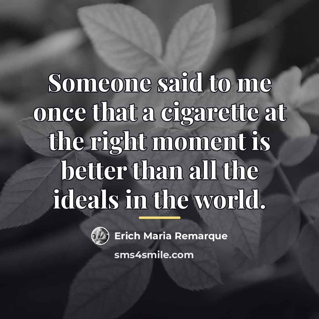 “Someone said to me once that a cigarette at the…” quote by Erich Maria Remarque