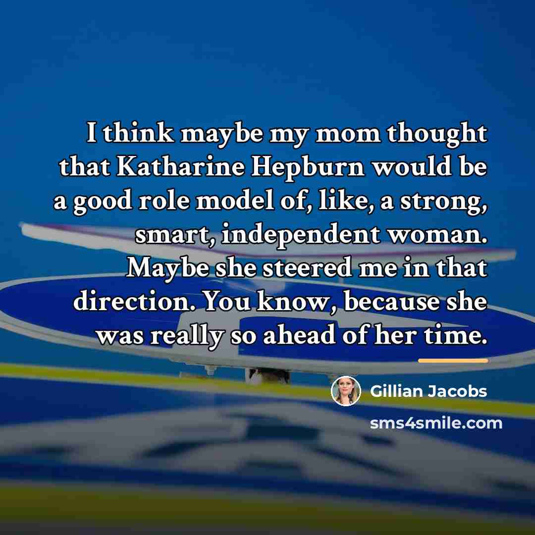“I think maybe my mom thought that Katharine Hepburn would…” quote by Gillian Jacobs