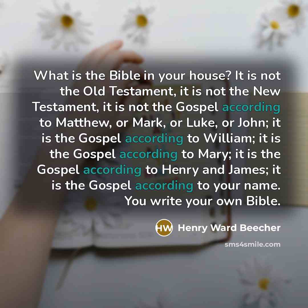 “What is the Bible in your house? It is not…” quote by Henry Ward Beecher