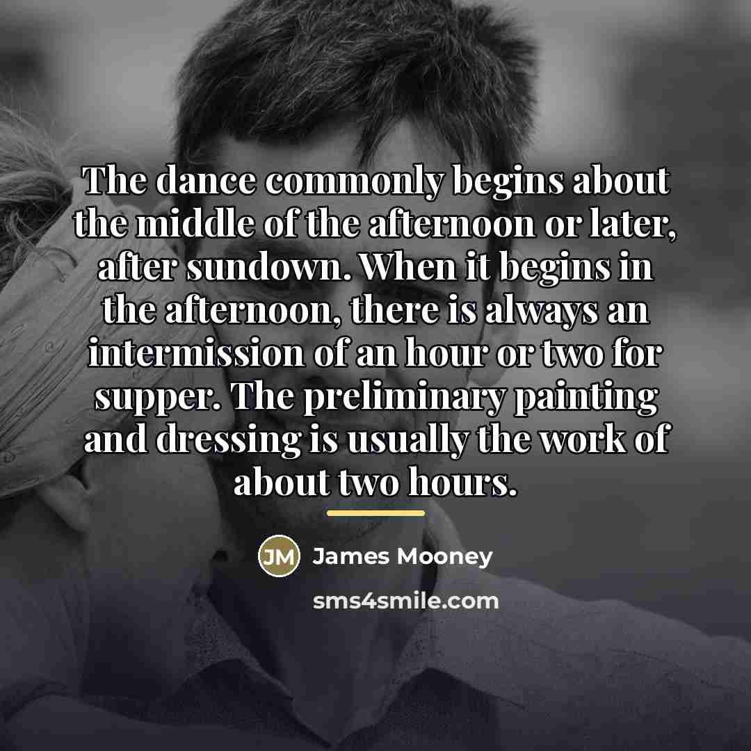 “The dance commonly begins about the middle of the afternoon…” quote by James Mooney