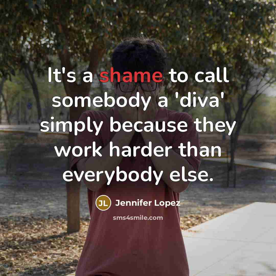 “It's a shame to call somebody a 'diva' simply because…” quote by Jennifer Lopez