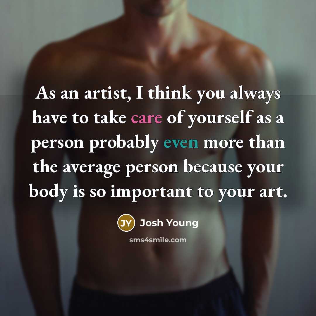 “As an artist, I think you always have to take…” quote by Josh Young
