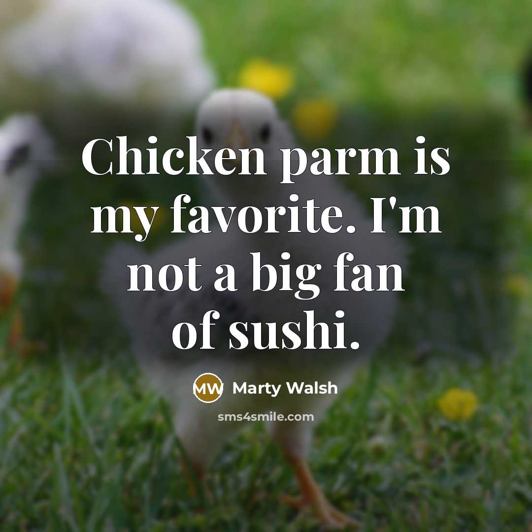 “Chicken parm is my favorite. I'm not a big fan…” quote by Marty Walsh