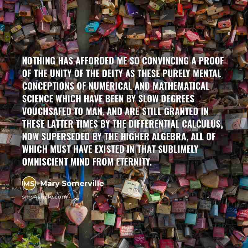 “Nothing has afforded me so convincing a proof of the…” quote by Mary Somerville