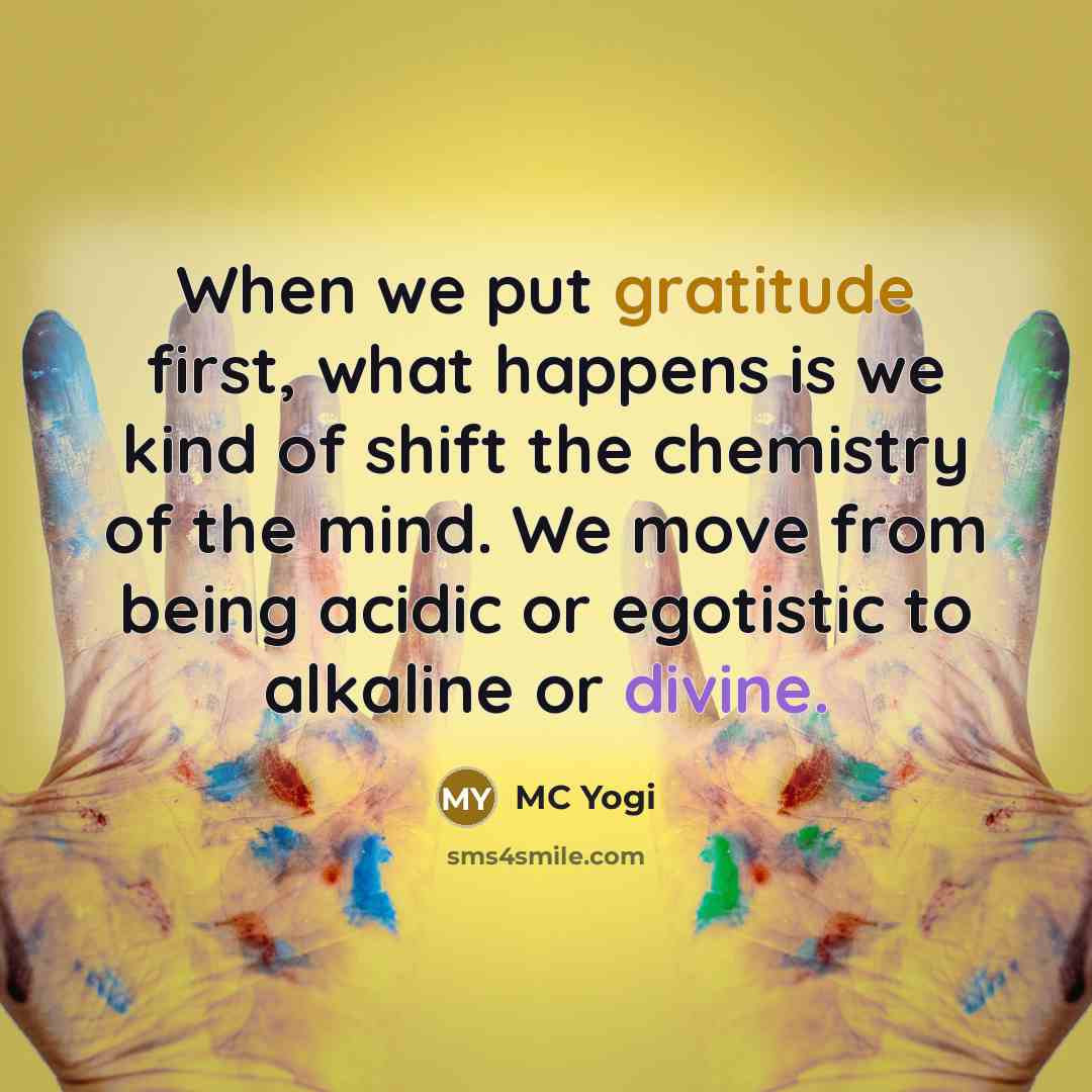 “When we put gratitude first, what happens is we kind…” quote by MC Yogi