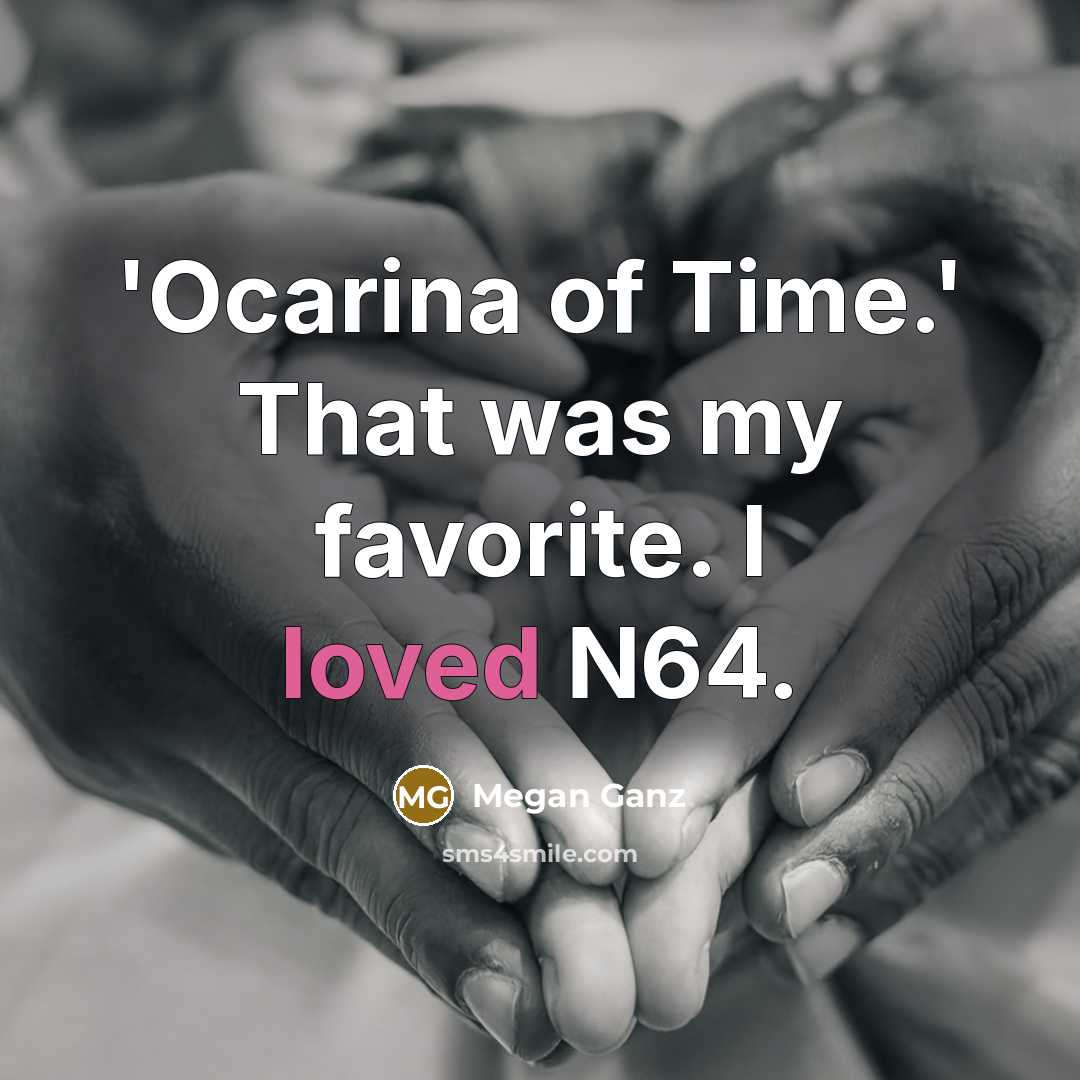 “'Ocarina of Time.' That was my favorite. I loved N64.…” quote by Megan Ganz
