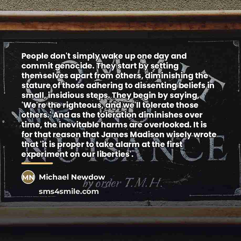“People don't simply wake up one day and commit genocide.…” quote by Michael Newdow