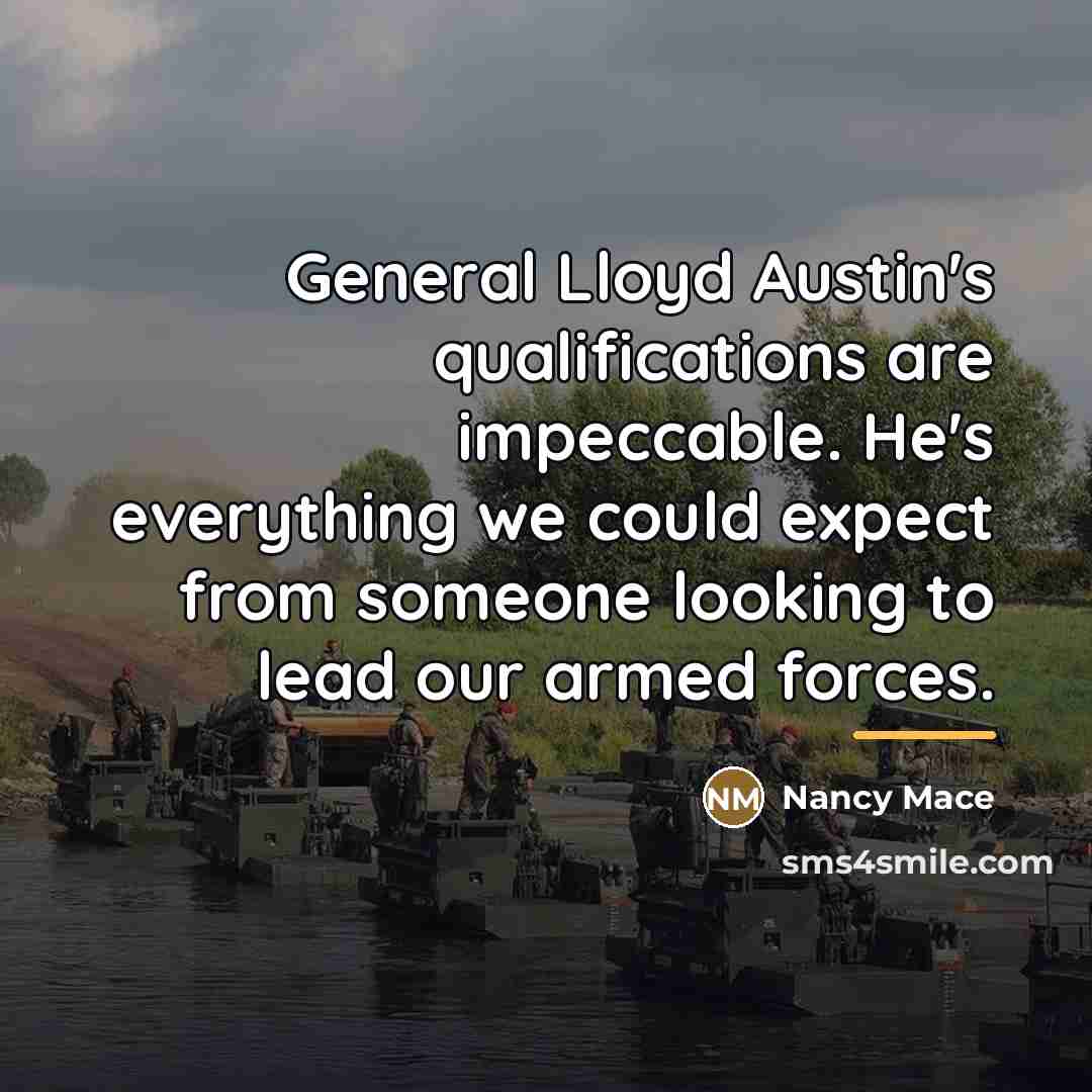 “General Lloyd Austin's qualifications are impeccable. He's everything we could…” quote by Nancy Mace