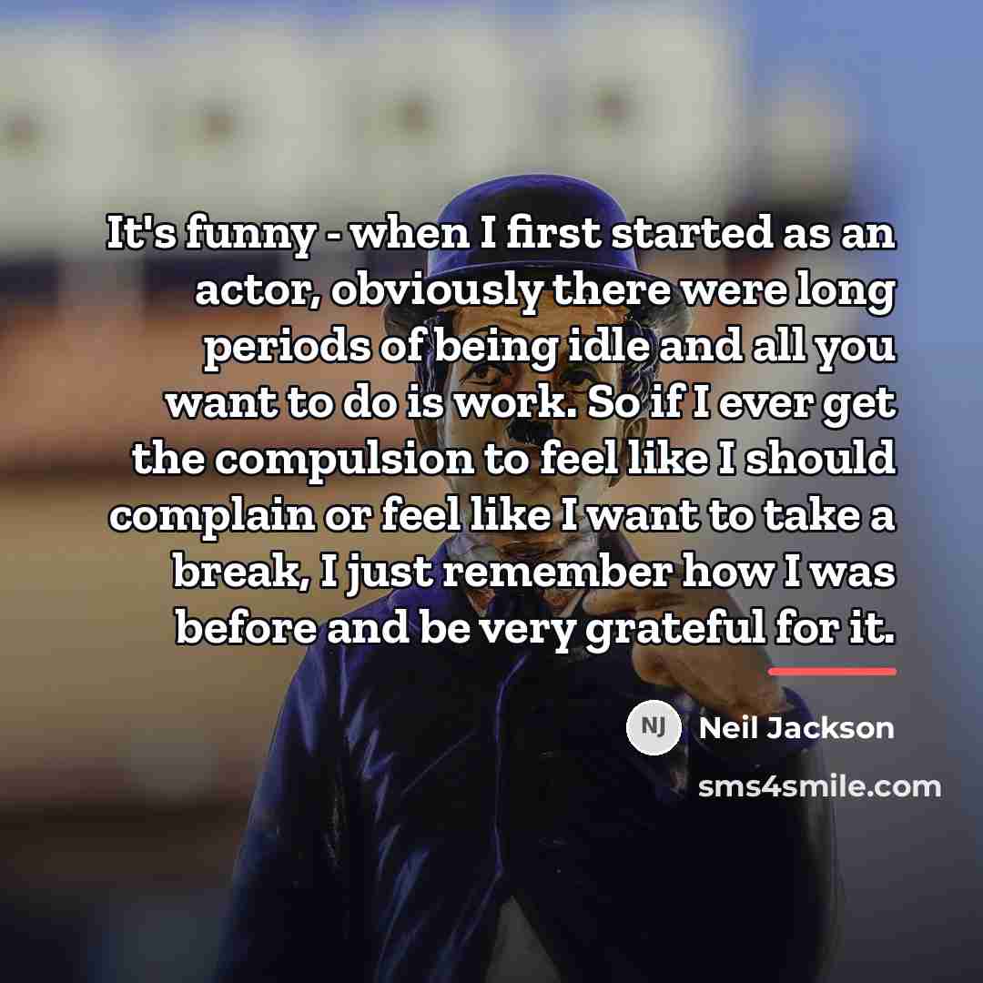 “It's funny - when I first started as an actor,…” quote by Neil Jackson
