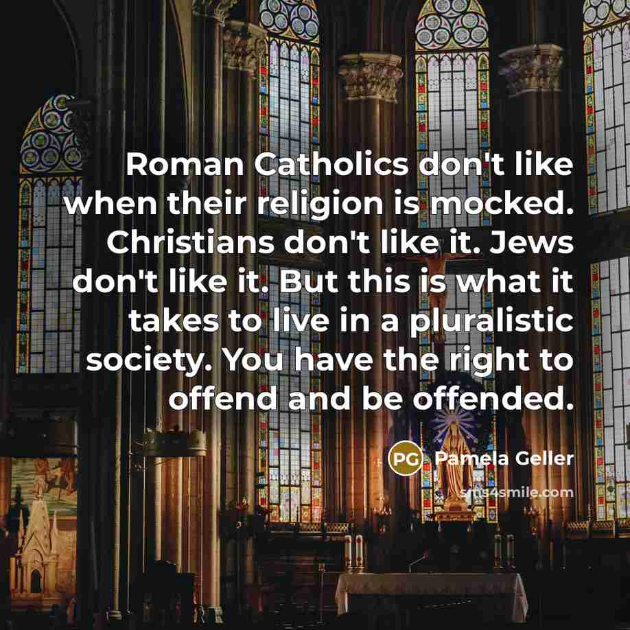 “Roman Catholics don't like when their religion is mocked. Christians…” quote by Pamela Geller