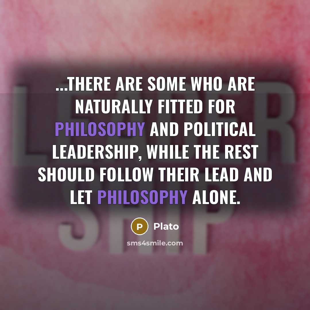 “...there are some who are naturally fitted for philosophy and…” quote by Plato