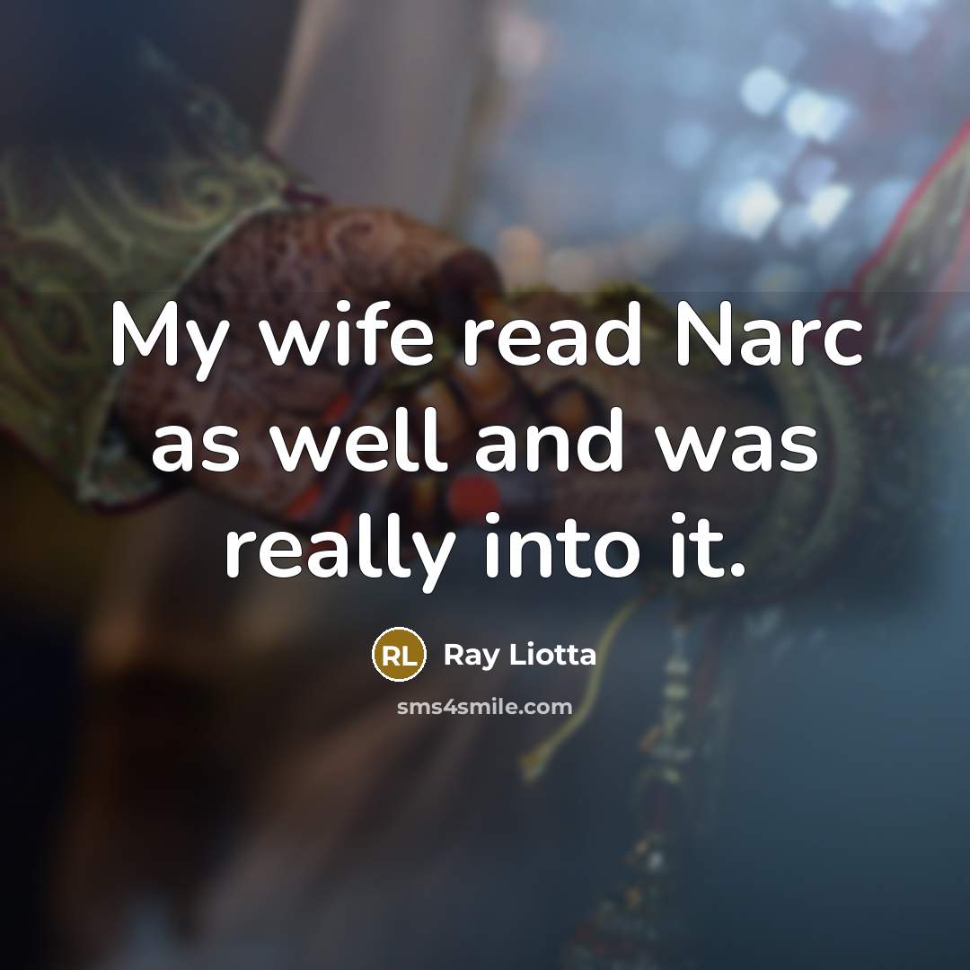 “My wife read Narc as well and was really into…” quote by Ray Liotta