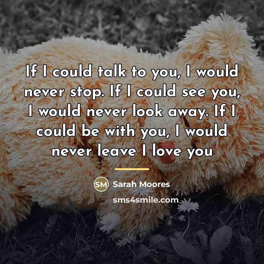 “If I could talk to you, I would never stop.…” quote by Sarah Moores
