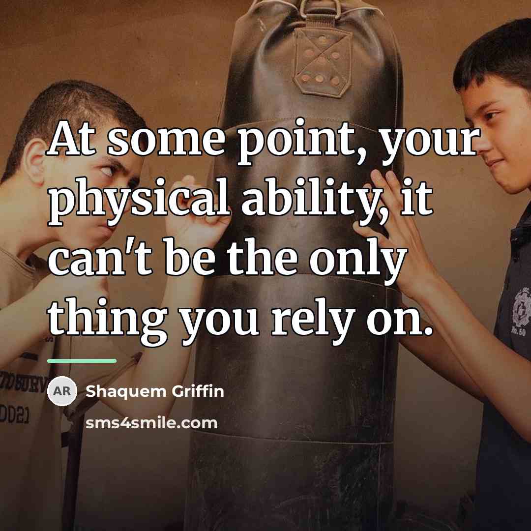 “At some point, your physical ability, it can't be the…” quote by Shaquem Griffin