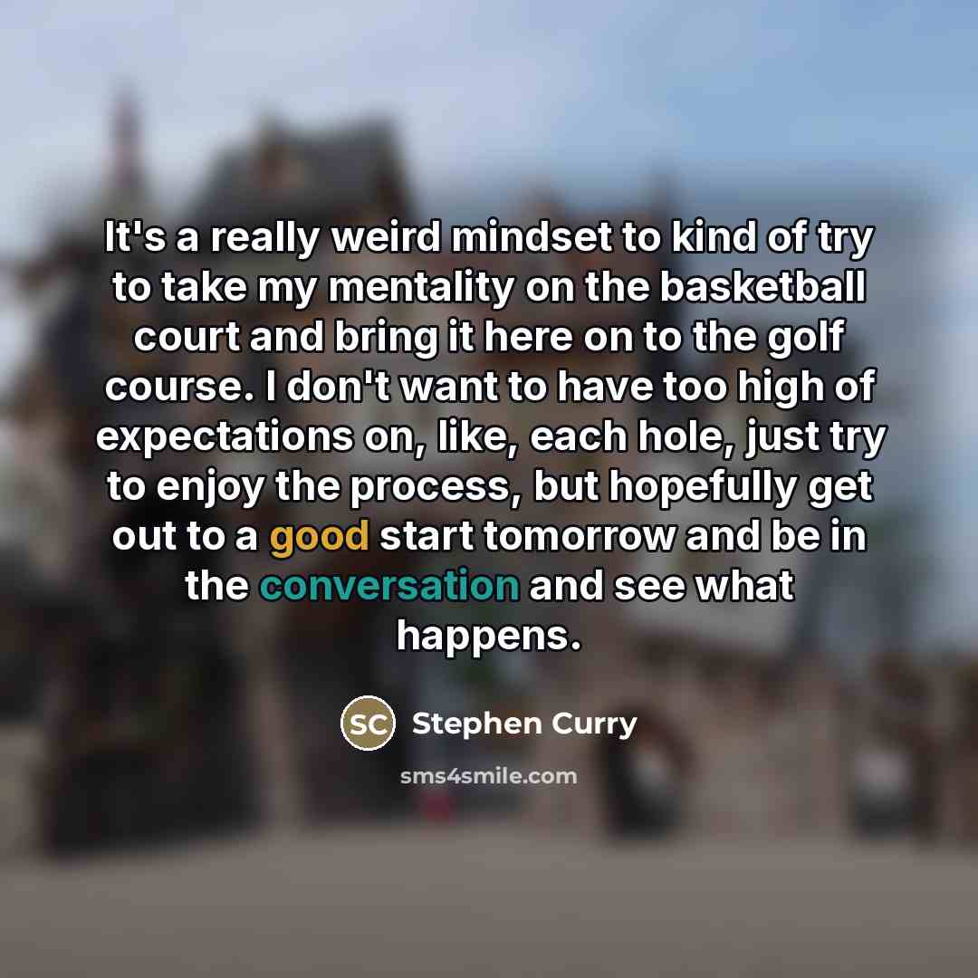 “It's a really weird mindset to kind of try to…” quote by Stephen Curry