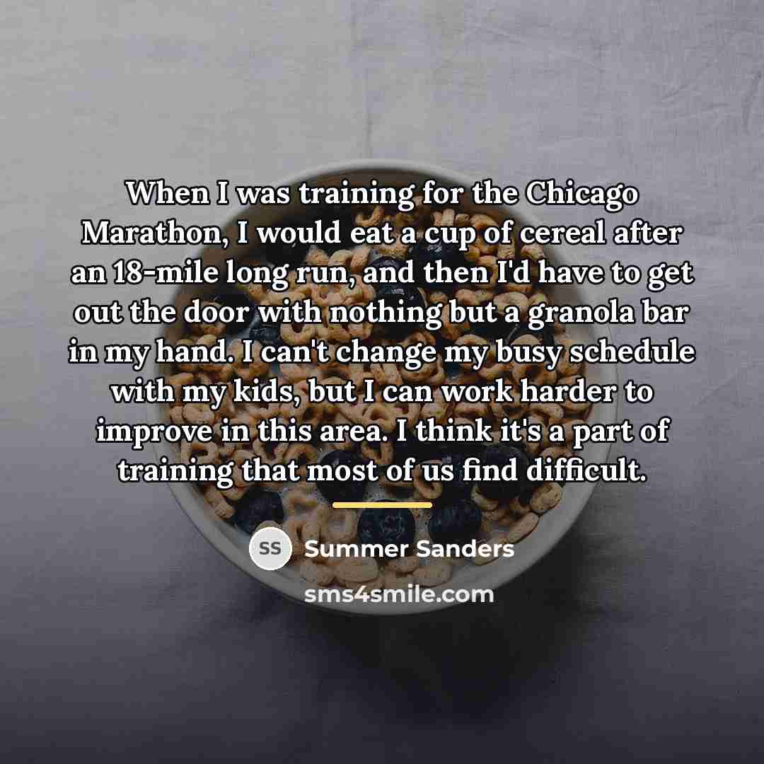 “When I was training for the Chicago Marathon, I would…” quote by Summer Sanders