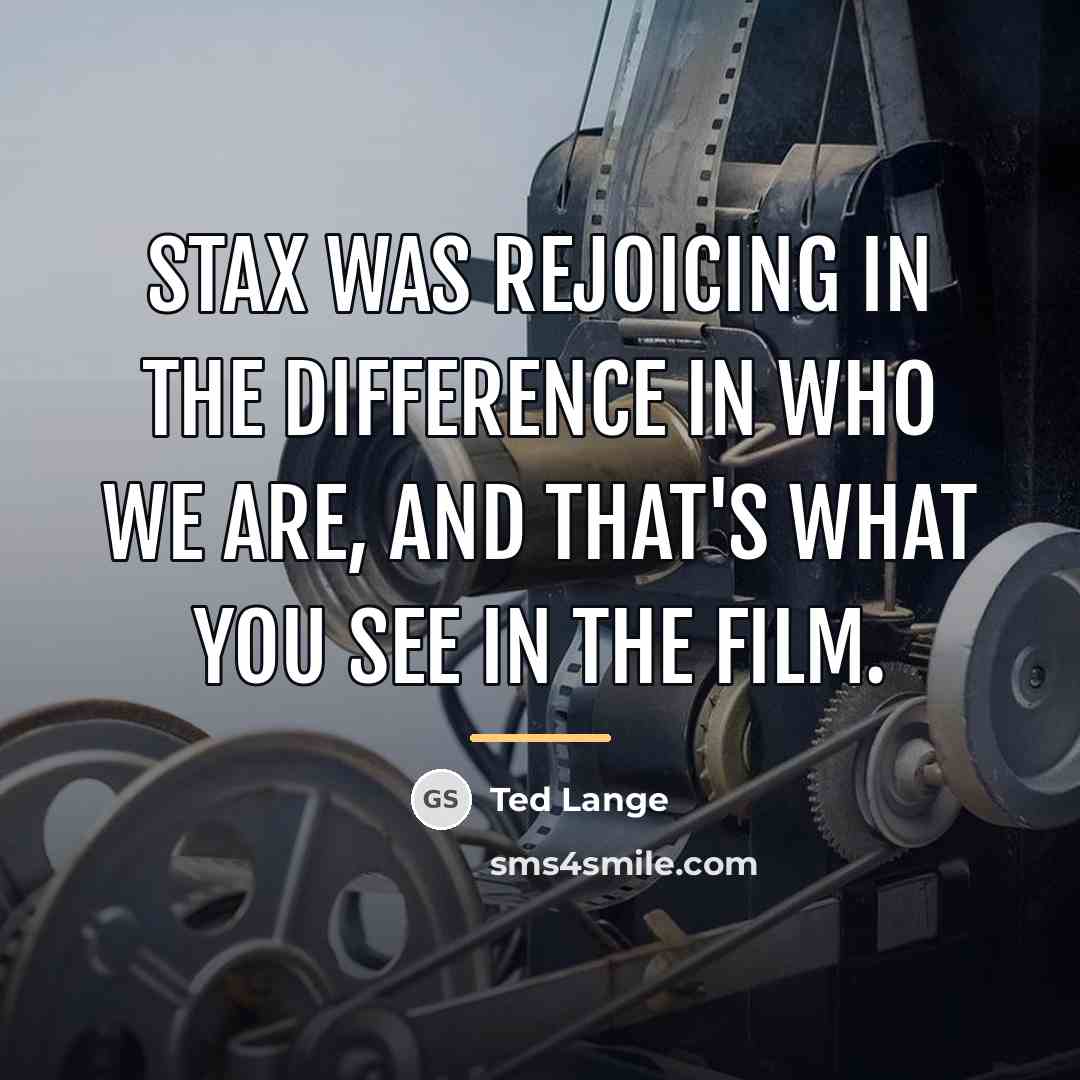 “Stax was rejoicing in the difference in who we are,…” quote by Ted Lange