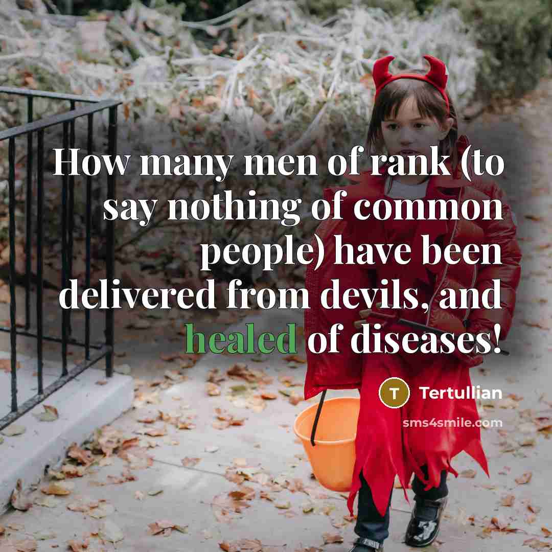 “How many men of rank (to say nothing of common…” quote by Tertullian