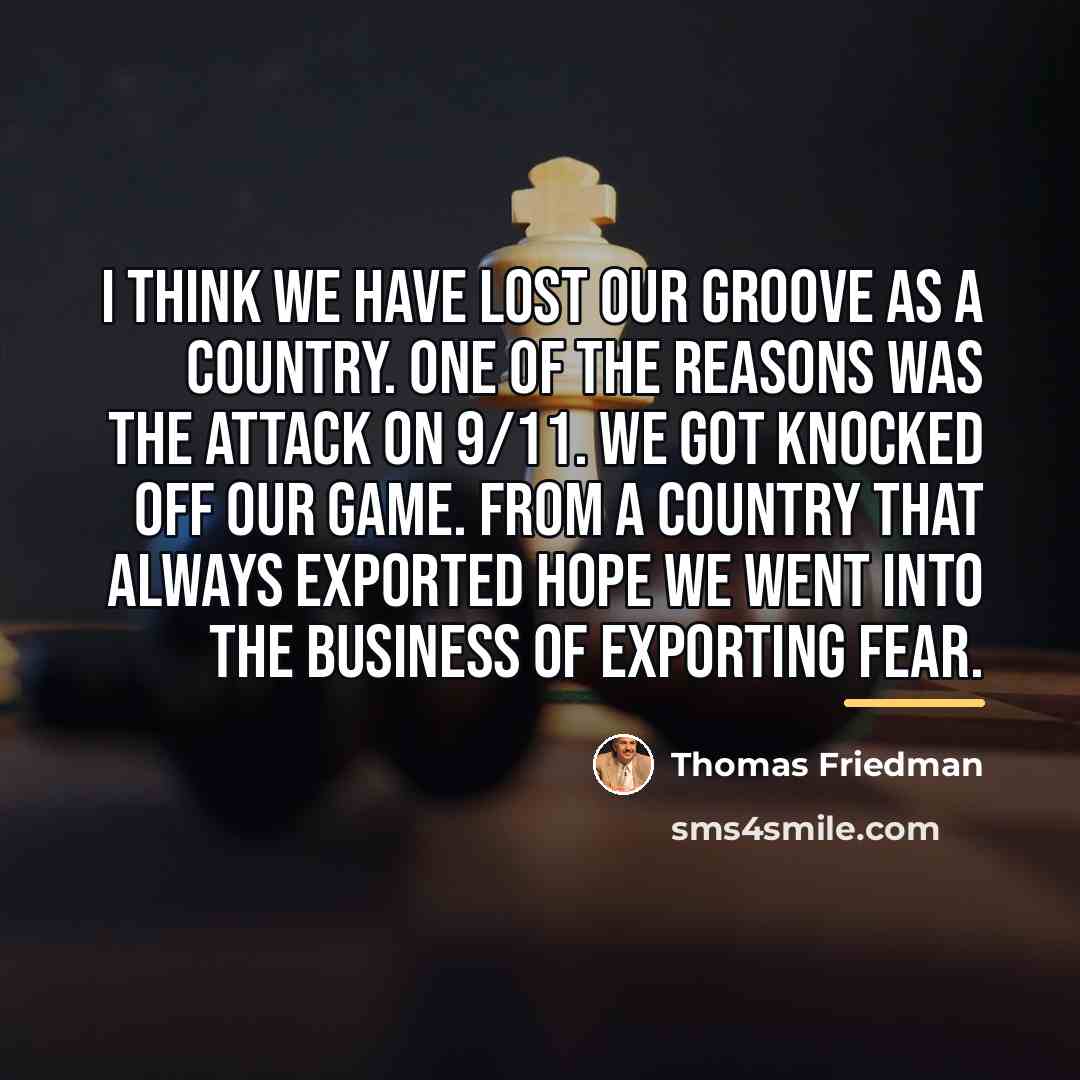 “I think we have lost our groove as a country.…” quote by Thomas Friedman
