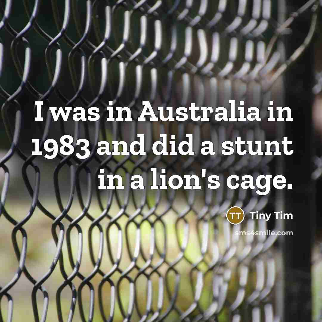“I was in Australia in 1983 and did a stunt…” quote by Tiny Tim