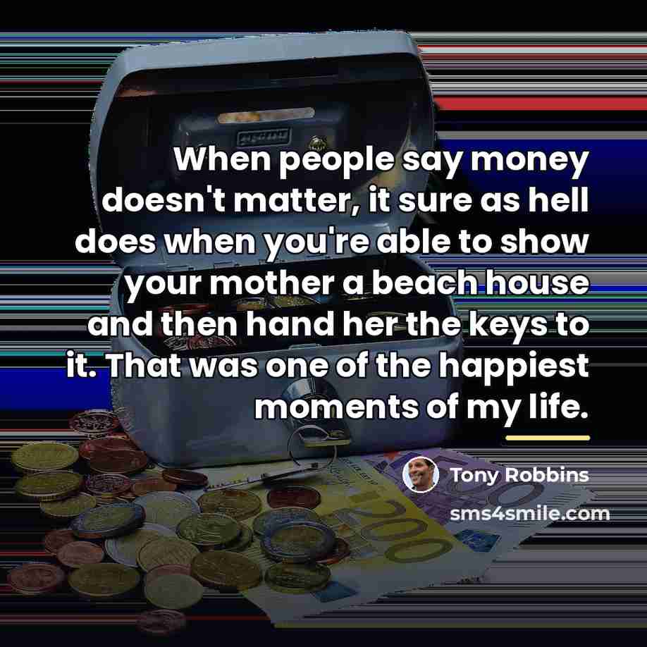 “When people say money doesn't matter, it sure as hell…” quote by Tony Robbins