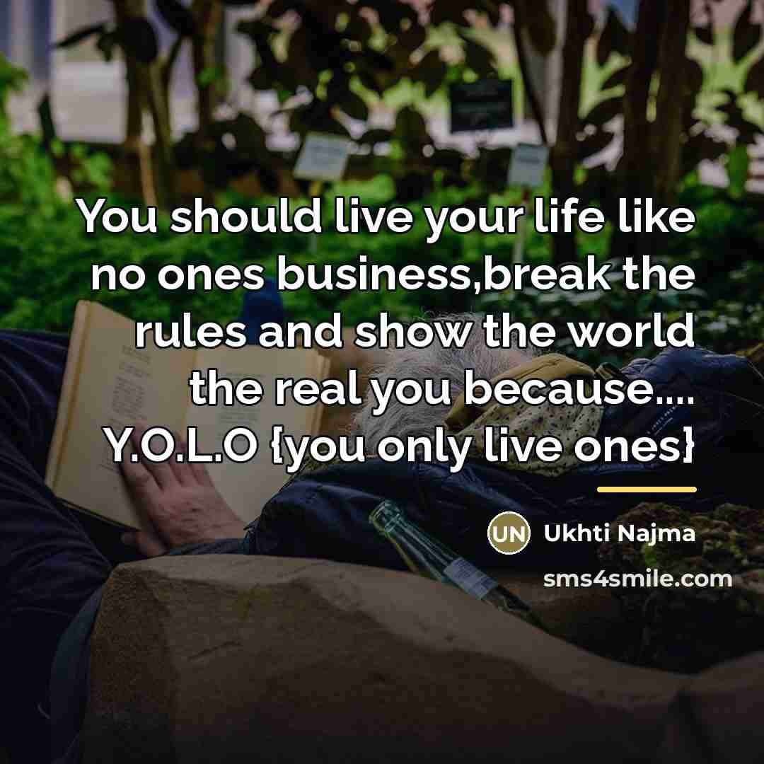 “You should live your life like no ones business,break the…” quote by Ukhti Najma