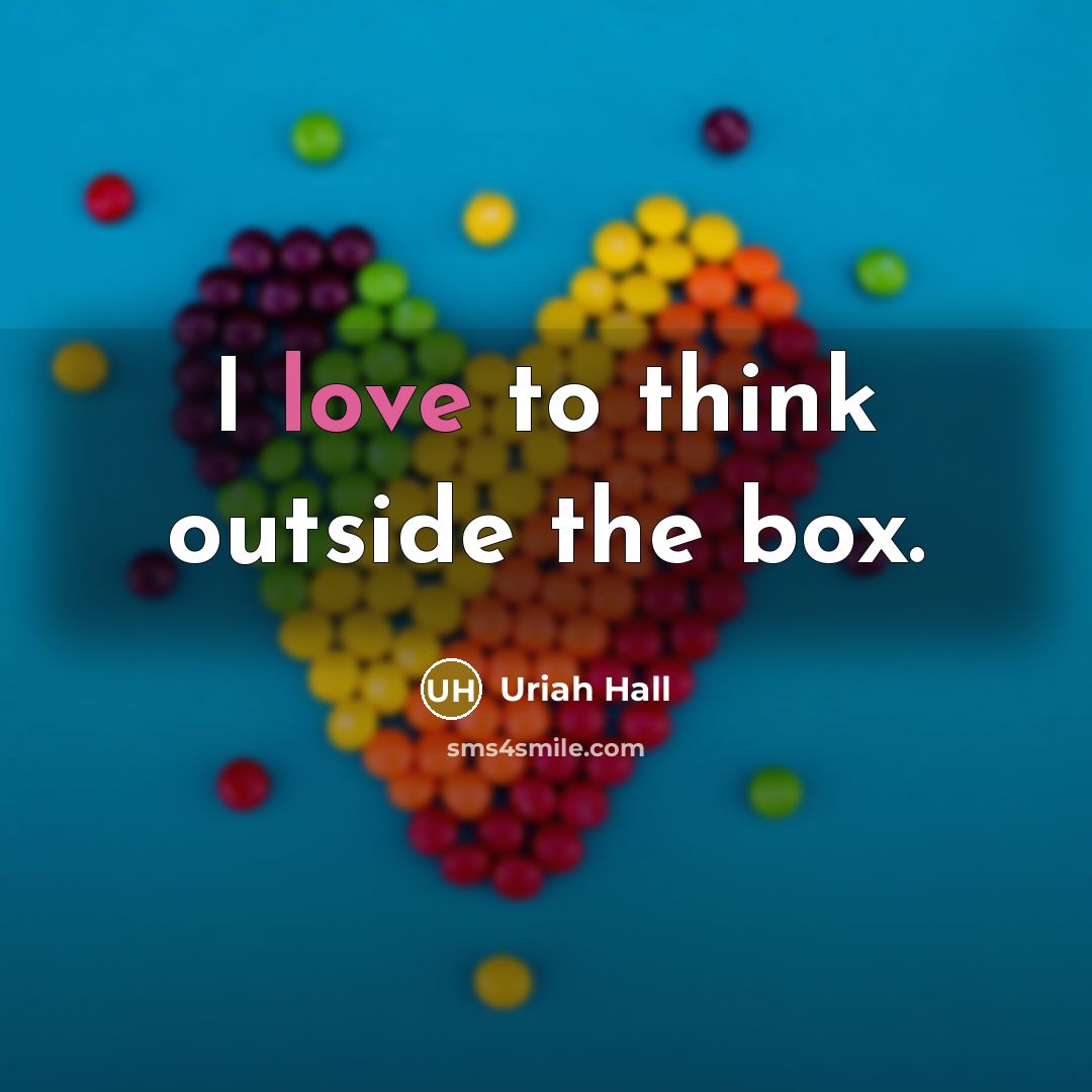 “I love to think outside the box.…” quote by Uriah Hall