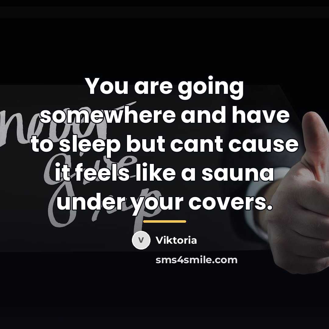 “You are going somewhere and have to sleep but cant…” quote by Viktoria