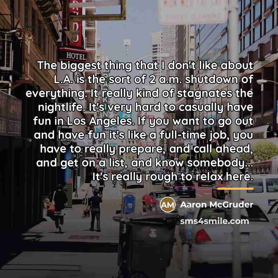 “The biggest thing that I don't like about L.A. is…” quote by Aaron McGruder