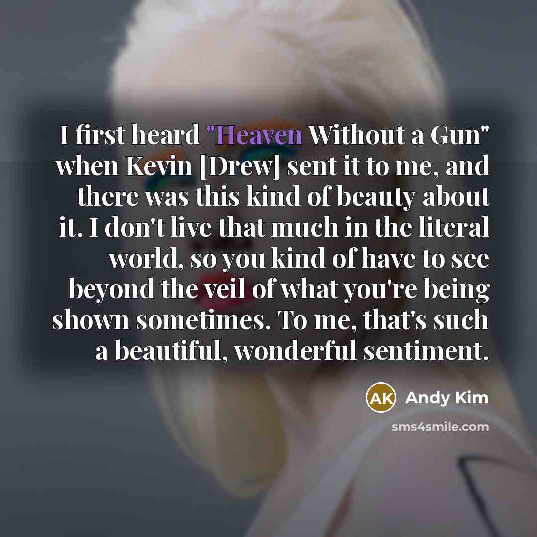 “I first heard "Heaven Without a Gun" when Kevin [Drew]…” quote by Andy Kim