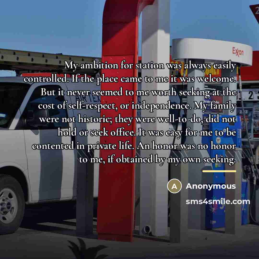“My ambition for station was always easily controlled. If the…” quote by Anonymous