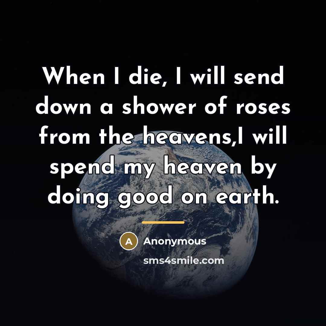 “When I die, I will send down a shower of…” quote by Anonymous