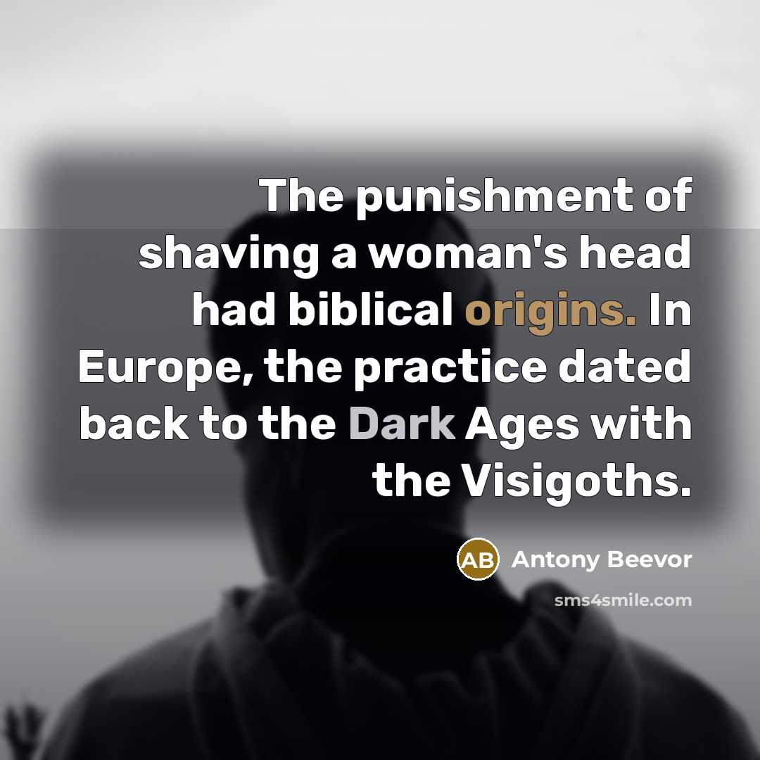 “The punishment of shaving a woman's head had biblical origins.…” quote by Antony Beevor