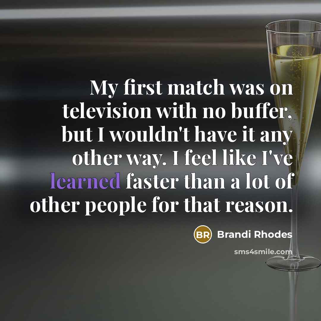 “My first match was on television with no buffer, but…” quote by Brandi Rhodes